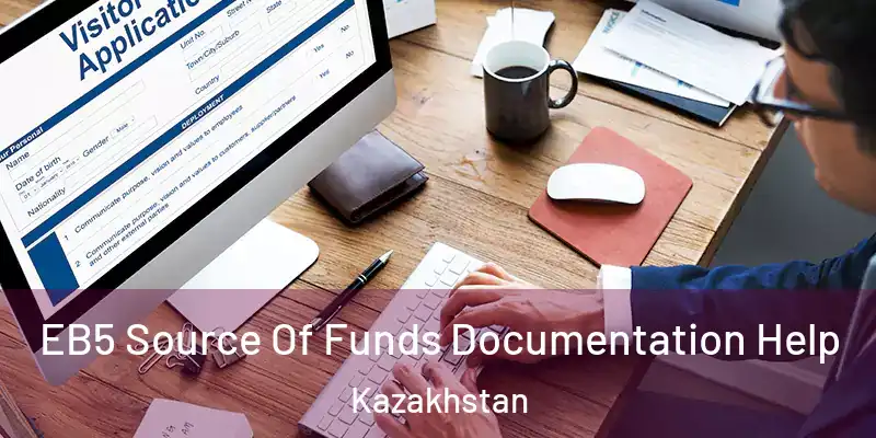  EB5 Source Of Funds Documentation Help Kazakhstan
