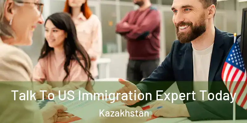  Talk To US Immigration Expert Today Kazakhstan
