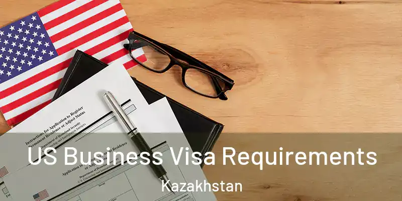  US Business Visa Requirements Kazakhstan