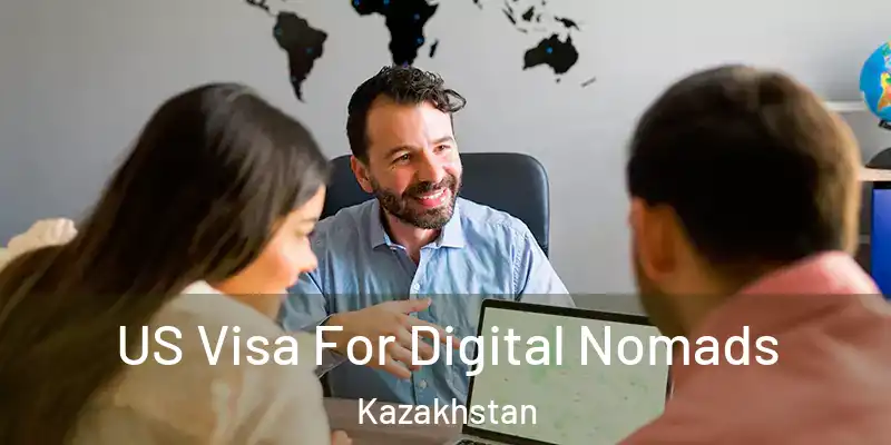  US Visa For Digital Nomads Kazakhstan