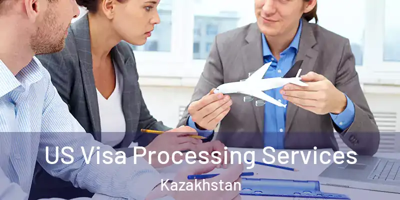  US Visa Processing Services Kazakhstan